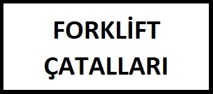 FORKLİFT ÇATALI